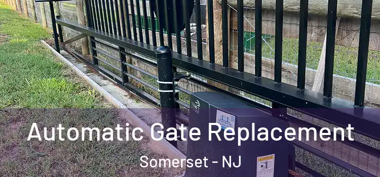 Automatic Gate Replacement Somerset - NJ
