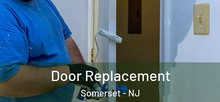 Door Replacement Somerset - NJ