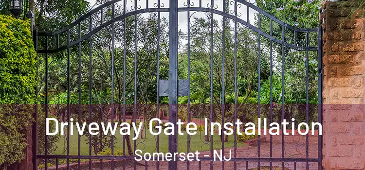 Driveway Gate Installation Somerset - NJ