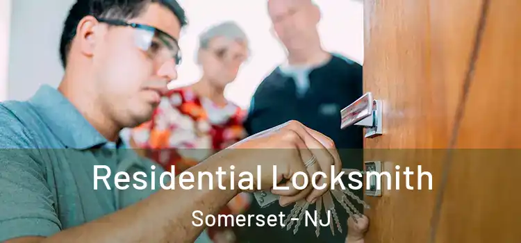 Residential Locksmith Somerset - NJ